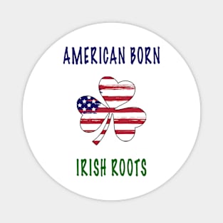 American Born Irish Roots Shamrock with american flag Magnet